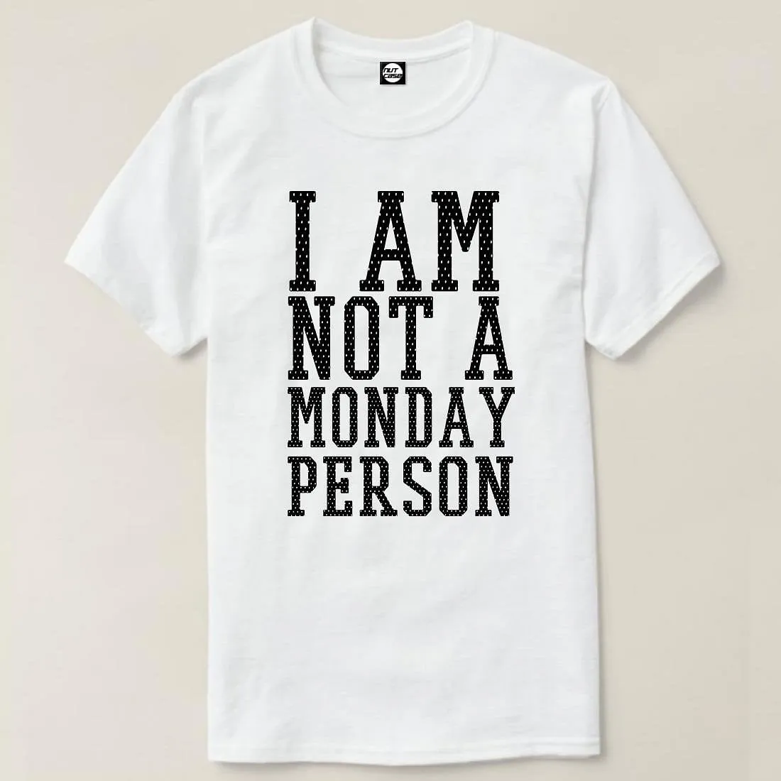 Nutcase Designer Round Neck Men's T-Shirt Wrinkle-Free Poly Cotton Tees - Not A Monday Person